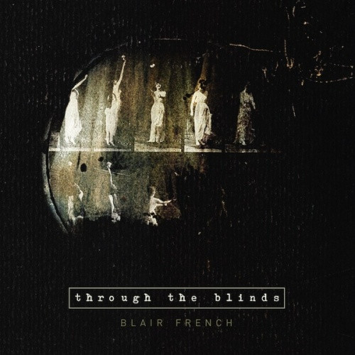 Blair French - Through the Blinds - LP Vinyl