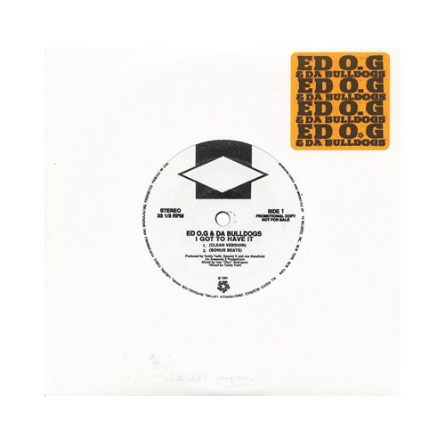 Ed O.G. & Da Bulldogs - I Got To Have It - 7" Vinyl