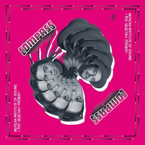 Compass - Mexican Institute Of Sound + Toy Selectah - LP Vinyl