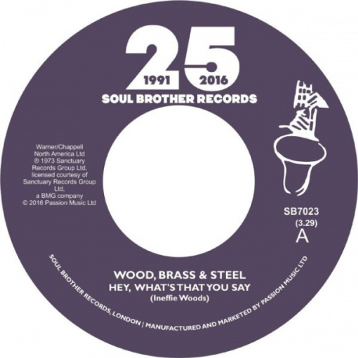 Wood, Brass & Steel - Hey, What's That You Say / Always There - 7" Vinyl