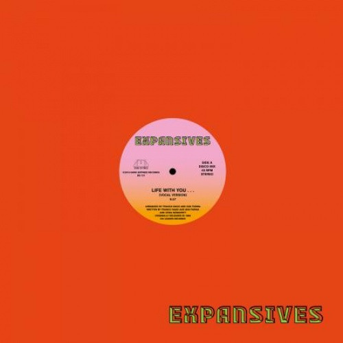 Expansives - Life With You - 12" Vinyl