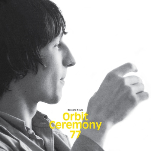 Bernard Fevre - Orbit Ceremony 77 - LP Colored Vinyl