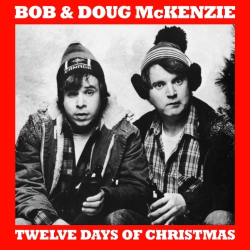 Bob & Doug McKenzie - 12 Days Of Christmas / Take Off RSD - 7" Colored Vinyl