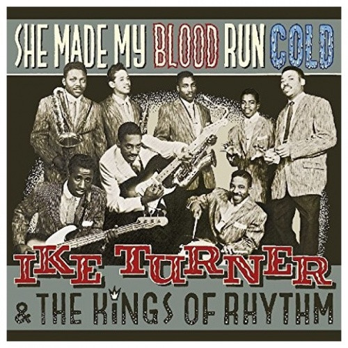 Ike Turner & The Kings Of Rhythm - She Made My Blood Run Cold - LP