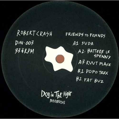 Robert Crash - Friends To Friends - 12" Vinyl