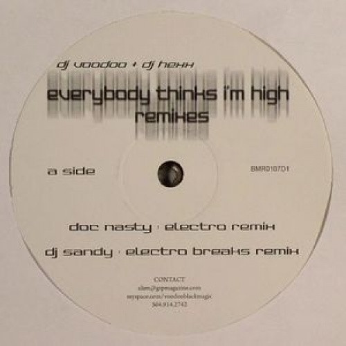 DJ Voodoo & DJ Hexx - Everybody Thinks I'm High (Remixes Pt. 1) - 12" Vinyl