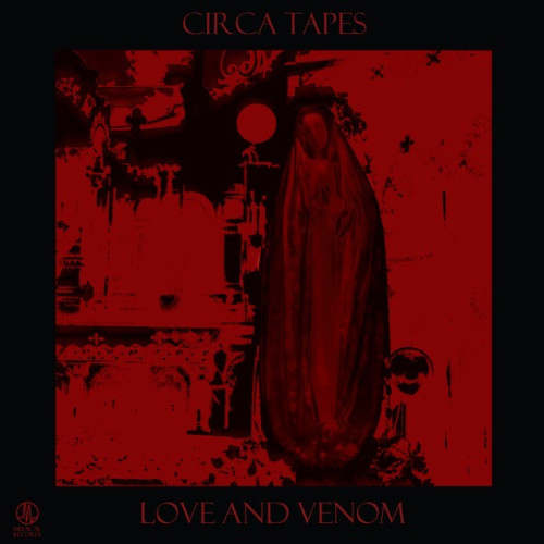 Circa Tapes - Love And Venom - LP Vinyl