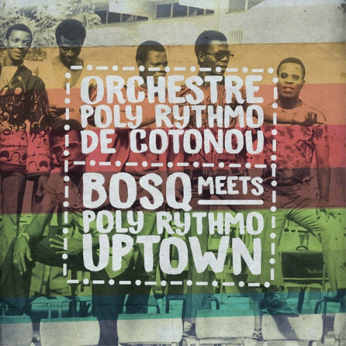 Orchestre Poly Rythmo De Cotonou - Bosq Meets Poly Rythmo - 12" Vinyl