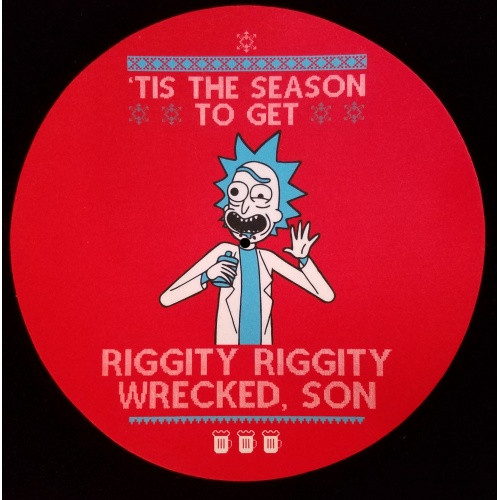 Rick & Morty - Tis The Season To Get Riggity Riggity Wrecked, Son - Single Slipmat