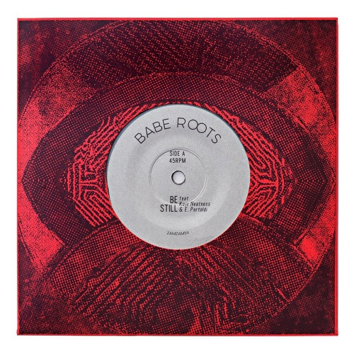 Babe Roots - Be Still / Rawness - 7" Vinyl