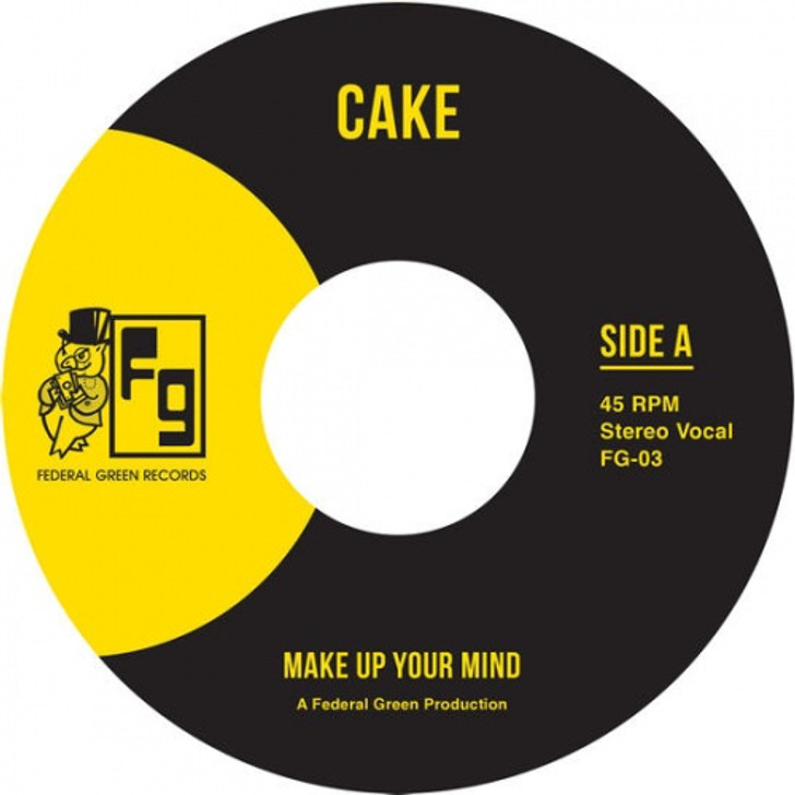 Cake - Make Up Your Mind / Let Your Body Go - 7" Vinyl