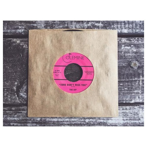 The Dip - Sure Don’t Miss You - 7" Vinyl