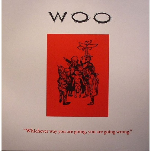 Woo - Whichever Way You Are Going, You Are Going Wrong - LP Vinyl
