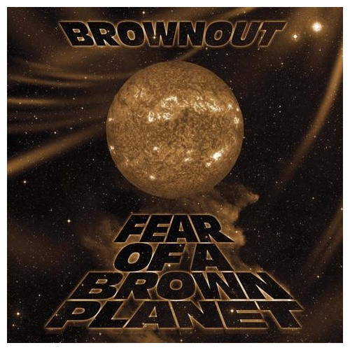 Brownout - Fear Of A Brown Planet - LP Vinyl