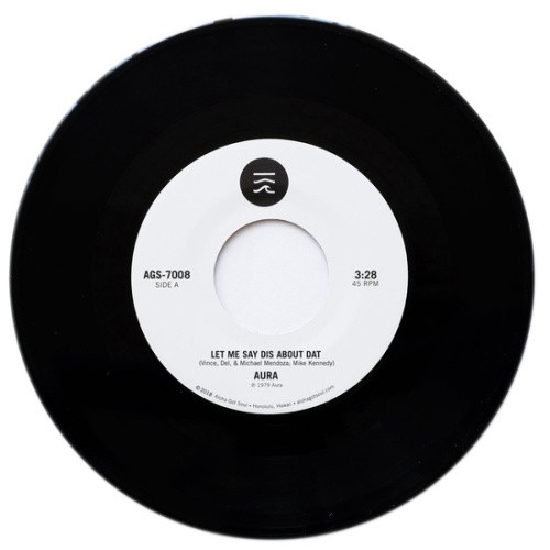 Aura - Let Me Say Dis About Dat - 7" Vinyl