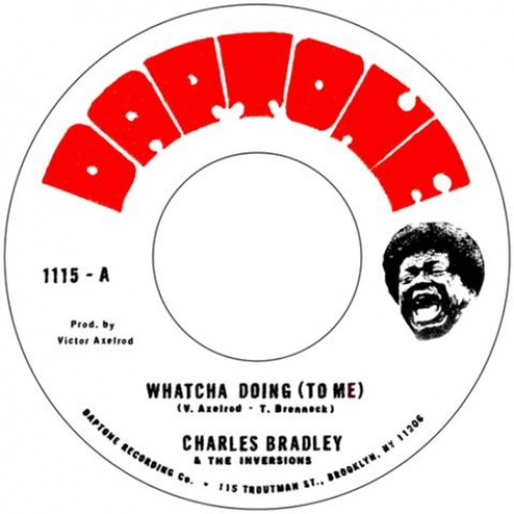 Charles Bradley Feat. The Inversions - Whatcha Doing (To Me) - 7" Vinyl