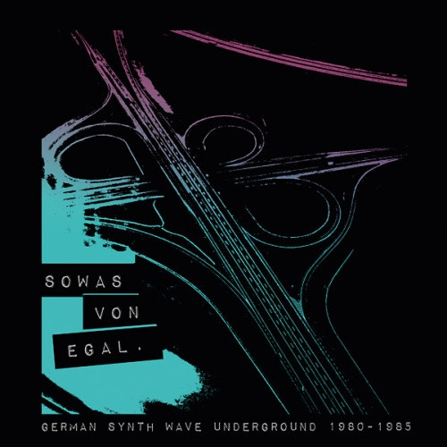 Various Artists - Sowas Von Egal. (German Synth Wave Underground 1980-1985) - LP Vinyl