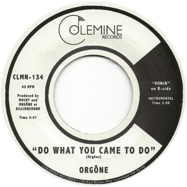 Orgone - Do What You Came To Do / Ronin - 7" Vinyl