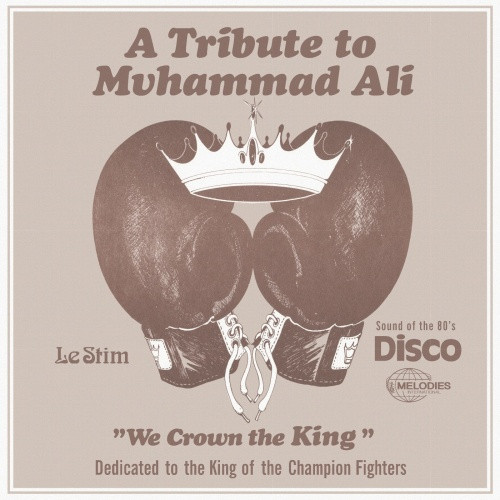 Le Stim - A Tribute To Muhammad Ali (We Crown The King) - 12" Vinyl
