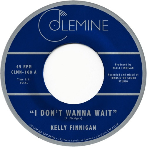 Kelly Finnigan - I Don't Wanna Wait - 7" Vinyl
