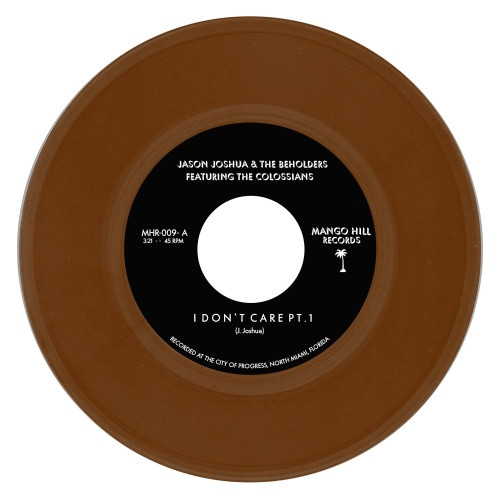 Jason Joshua & The Beholders - I Don't Care - 7" Colored Vinyl