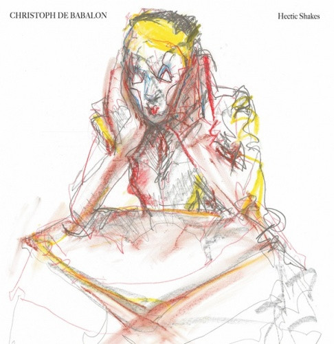 Christoph De Babalon - Hectic Shakes - 12" Vinyl