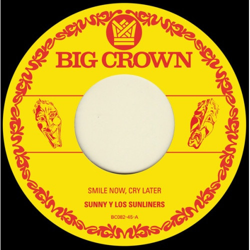 Sunny & The Sunliners - Smile Now, Cry Later / I Only Have Eyes For You - 7" Vinyl