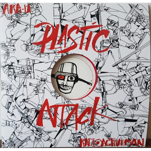 Ara-U / Radioactive Man - Plastic Attack - 12" Vinyl