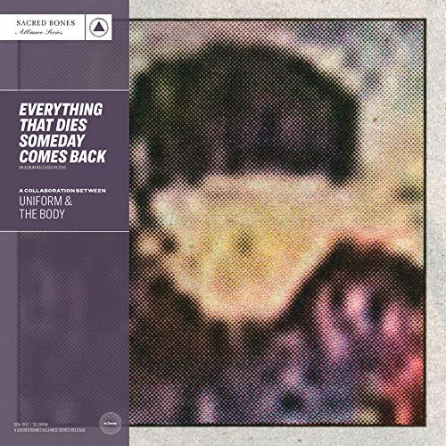 Uniform & The Body - Everything That Dies Someday Comes Back - LP Colored Vinyl