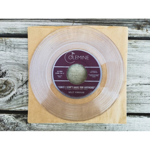 Kelly Finnigan - Since I Don't Have You Anymore - 7" Clear Vinyl
