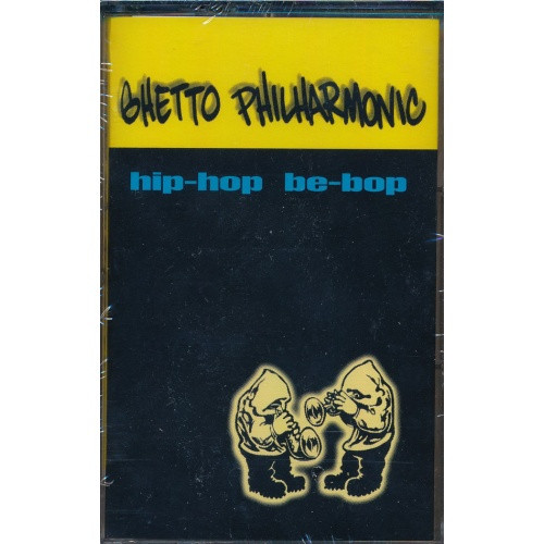 Ghetto Philharmonic - Hip-Hop Be-Bop - Cassette
