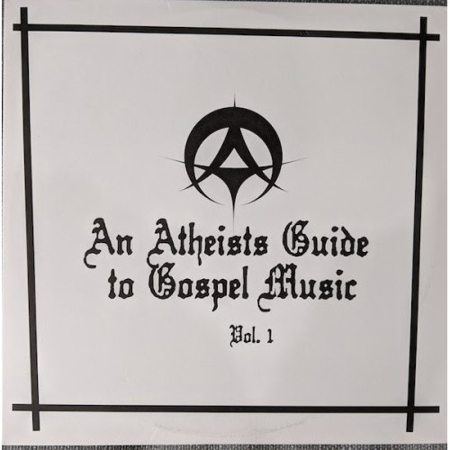 Various Artists - An Atheists Guide To Gospel Music Vol. 1 - 2x LP Vinyl