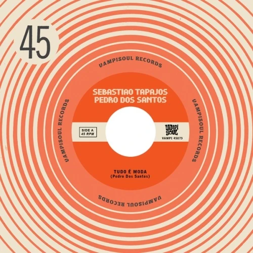 Pedro Dos Santos Y Sebastiao Tapajos - Tudo E Moda - 7" Vinyl