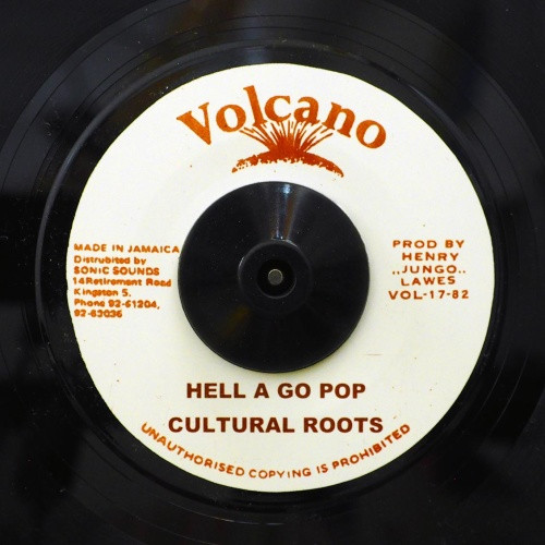 Cultural Roots - Hell A Go Pop - 7" Vinyl