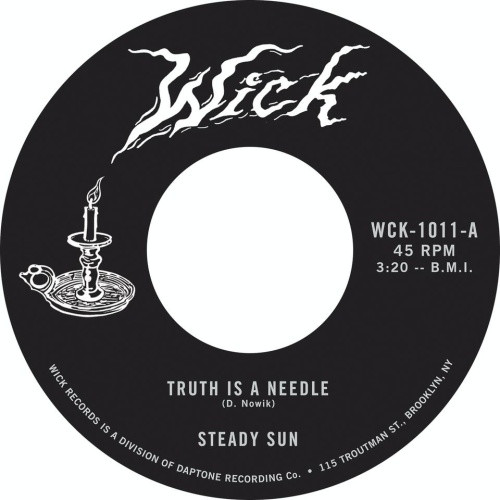 Steady Sun - Truth Is A Needle - 7" Vinyl
