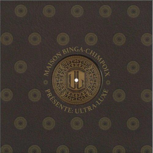 Sam Binga & Chimpo - Maison Binga-Chimpox Presente: Ultra Luxe - 12" Vinyl