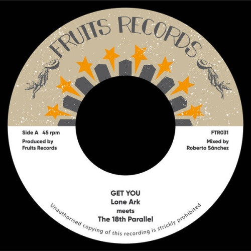 Lone Ark Meets The 18th Parallel - Get You - 7" Vinyl