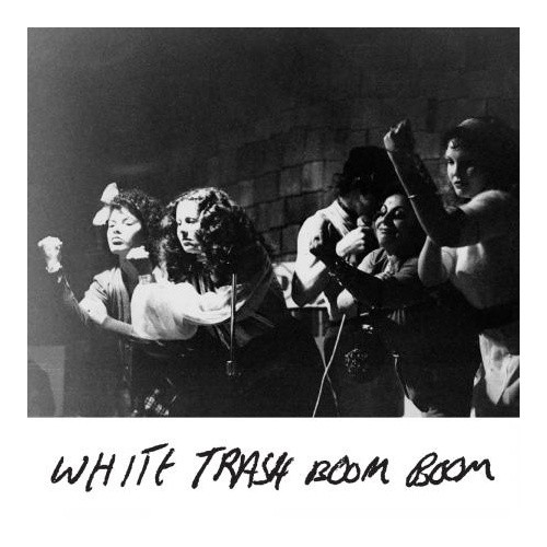 White Trash Boom Boom - White Trash Boom Boom - 7" Vinyl