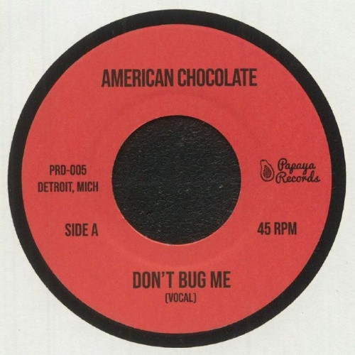 American Chocolate - Don't Bug Me - 7" Vinyl