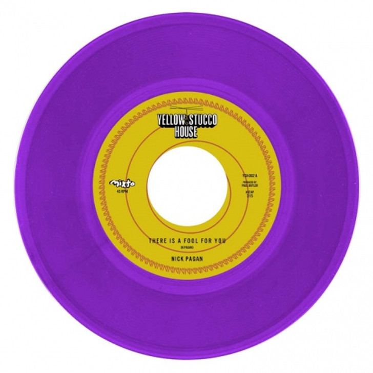 Nick Pagan - There Is A Fool For You / No Mames - 7" Colored Vinyl