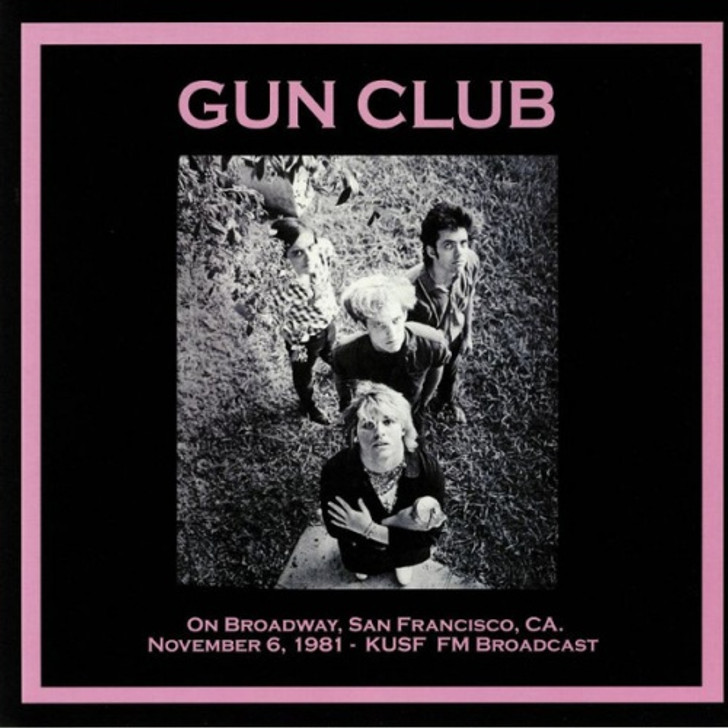 Gun Club - On Broadway, SF CA November 6, 1981 - LP Vinyl