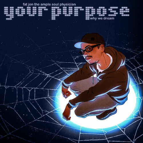 Fat Jon - Your Purpose / Why We Dream - 7" Vinyl