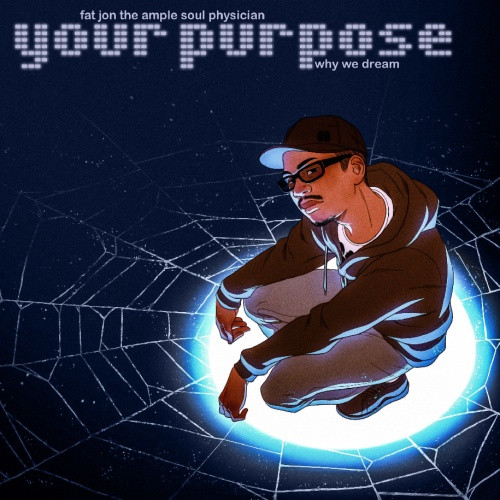 Fat Jon - Your Purpose / Why We Dream - 7