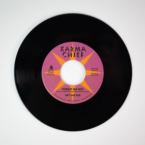 Say She She - Forget Me Not / Blow My Mind - 7" Vinyl