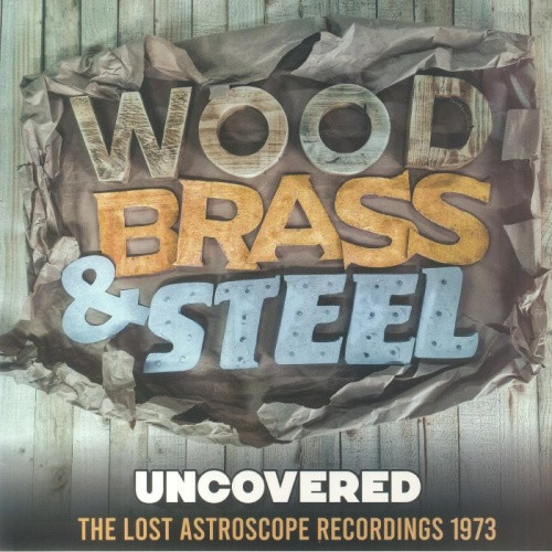 Wood, Brass & Steel - Uncovered 1973 - LP Vinyl