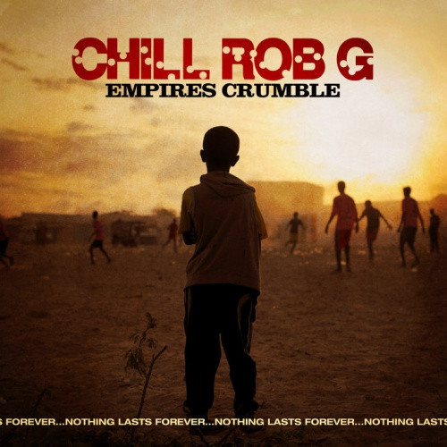 Chill Rob G - Empires Crumble - LP Vinyl