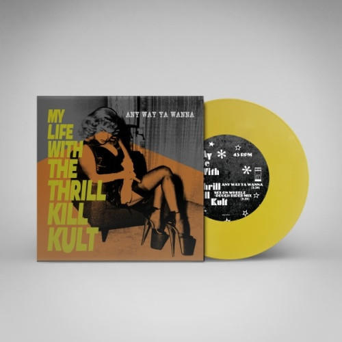 My Life With The Thrill Kill Kult - Any Way Ya Wanna - 7" Colored Vinyl