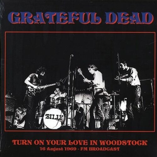 The Grateful Dead - Turn On Your Love In Woodstock 16 August 1969 FM Broadcast - LP Vinyl