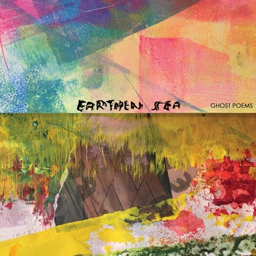 Earthen Sea - Ghost Poems - LP Vinyl