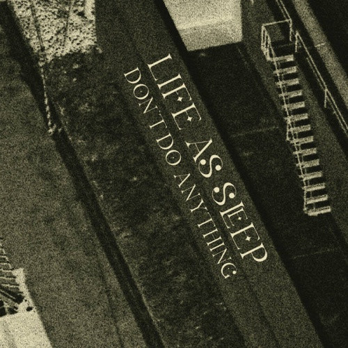 Life As Sleep - Don't Do Anything - LP Vinyl